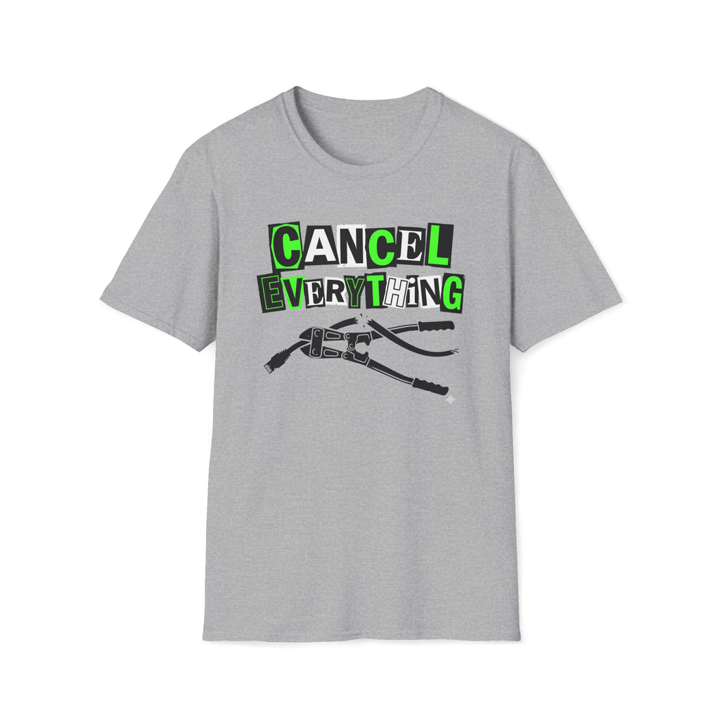 Cancel Everything - Graphic T-Shirt