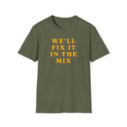 We'll Fix It In The Mix T-Shirt — DJ/Producer Music Lover Tee