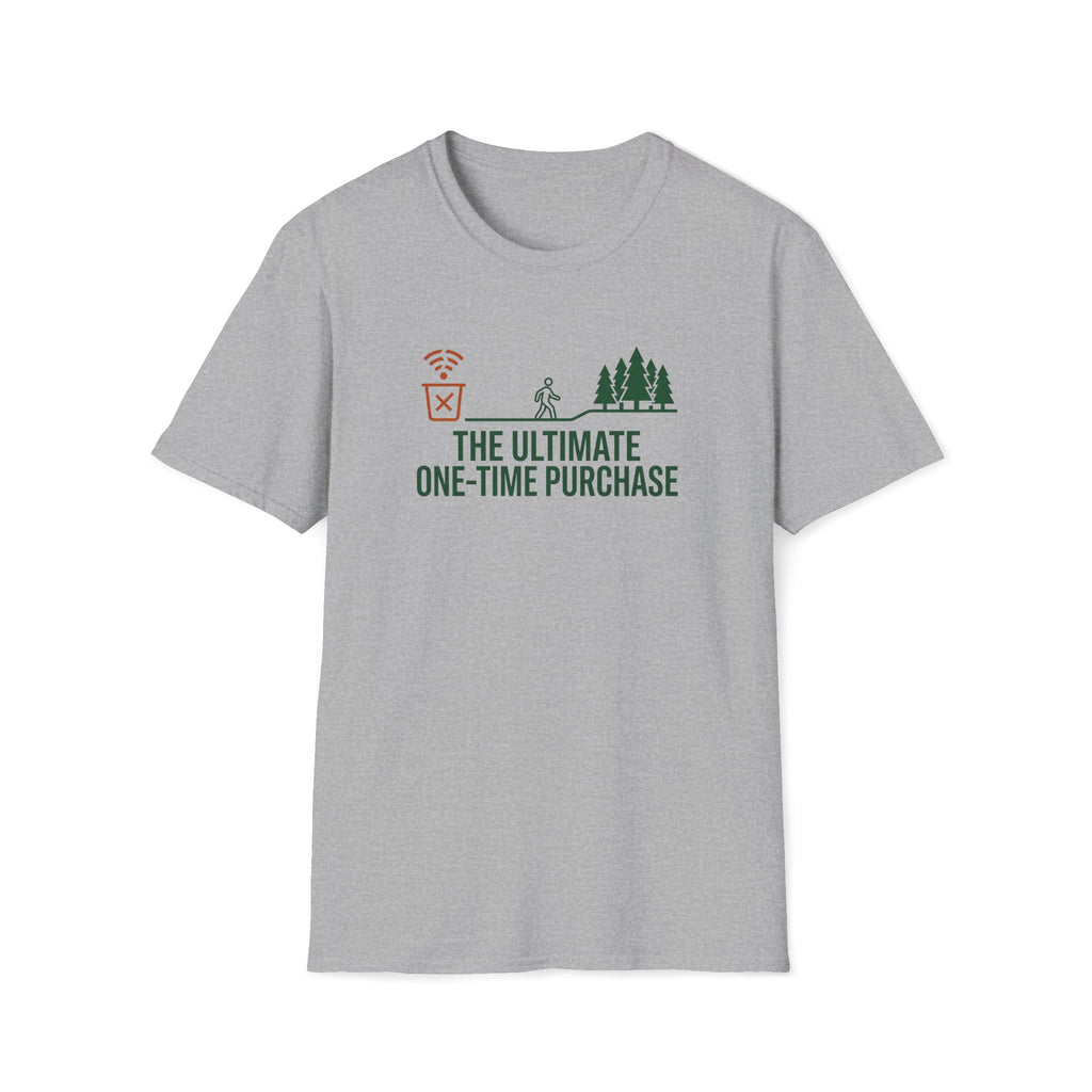 Ultimate One Time Purchase Humor T-Shirt