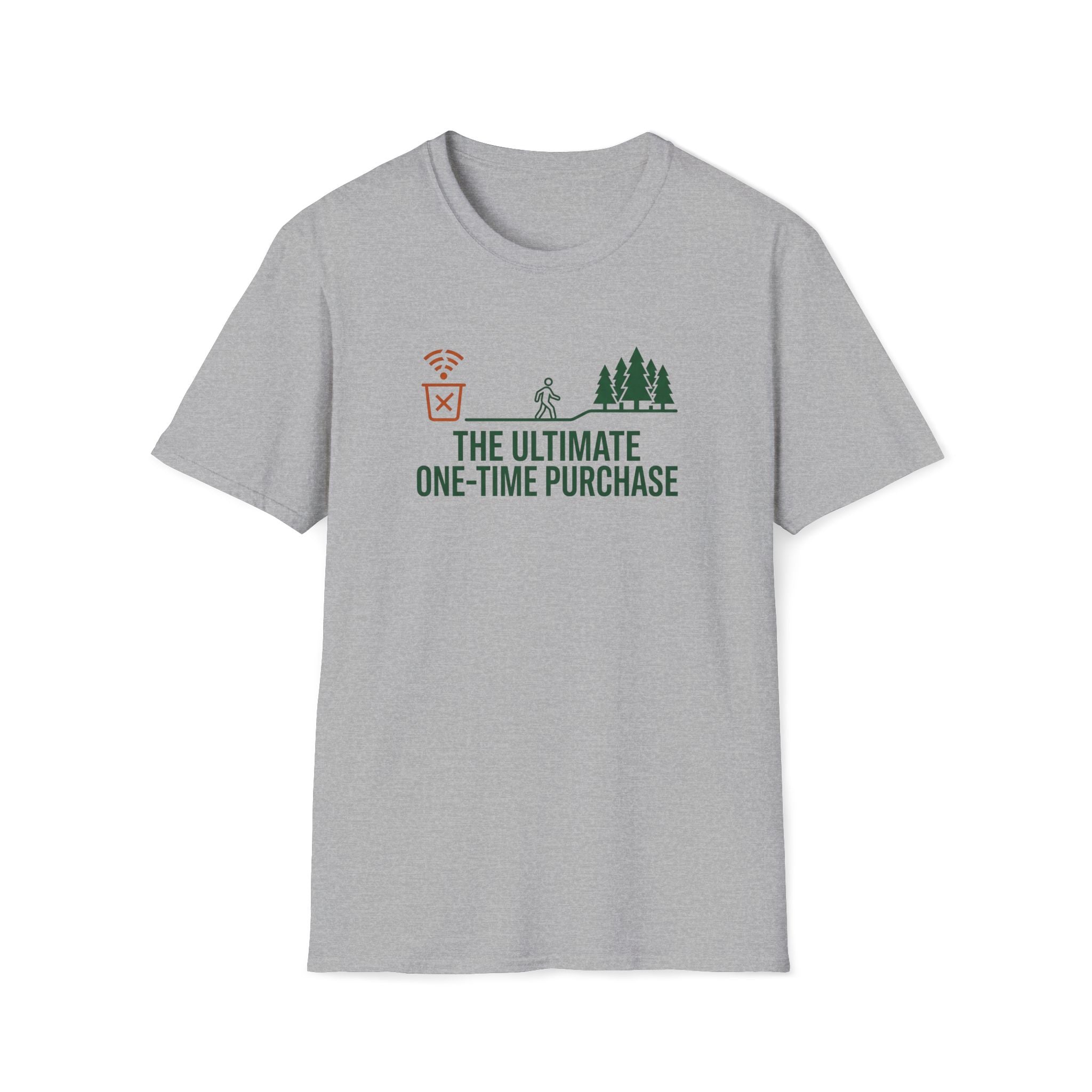 Ultimate One Time Purchase Humor T-Shirt