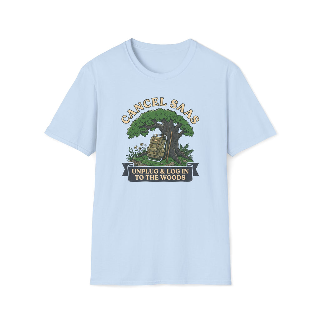 Cancel SaaS T-Shirt — "Unplug & Log In to the Woods" Outdoor Tech Detox Tee