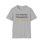 Soul Breathing T‑Shirt — "It’s not ‘surface noise,’ it’s the sound of the soul breathing"
