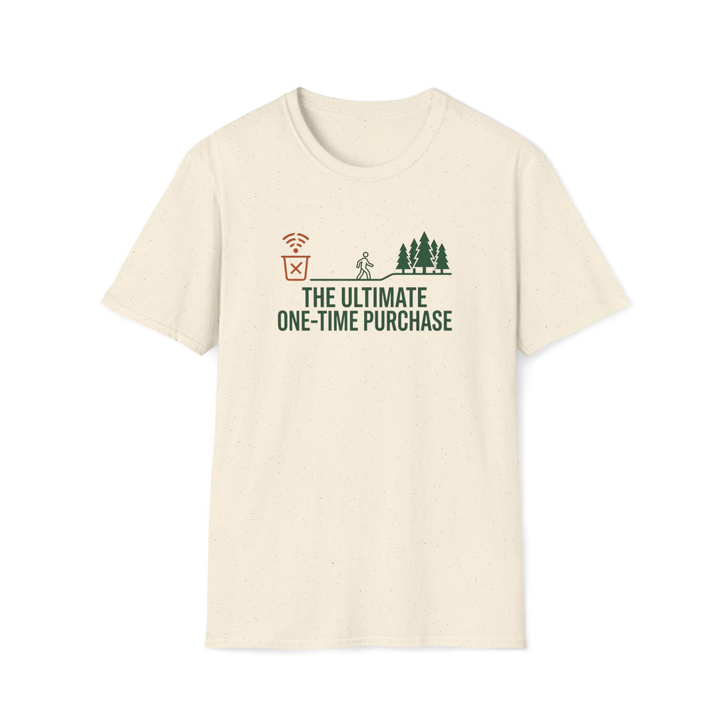 Ultimate One Time Purchase Humor T-Shirt