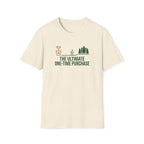 Ultimate One Time Purchase Humor T-Shirt