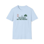Ultimate One Time Purchase Humor T-Shirt