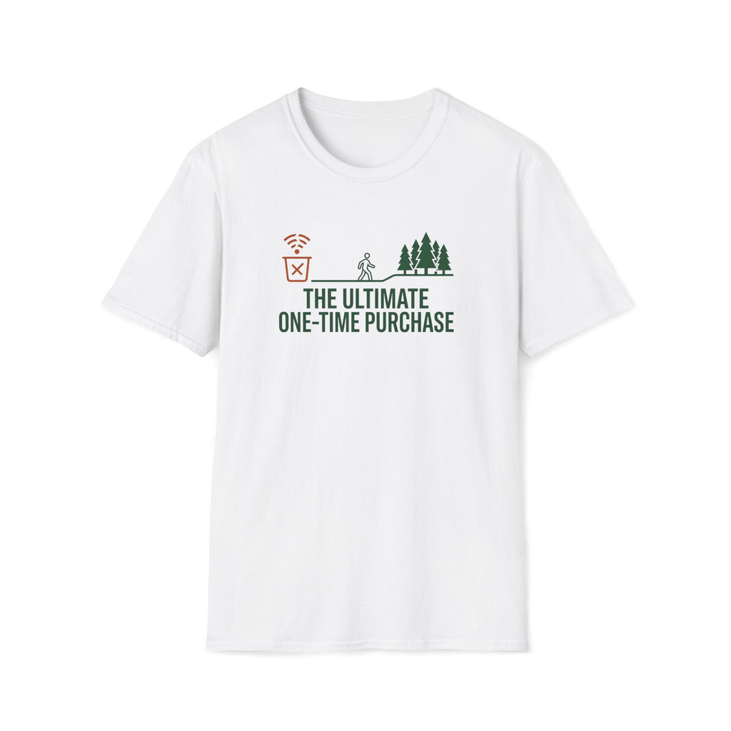 Ultimate One Time Purchase Humor T-Shirt