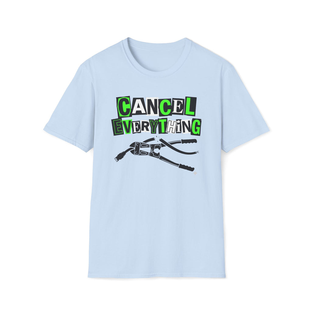 Cancel Everything - Graphic T-Shirt